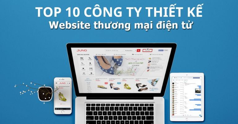 Top 10 công ty thiết kế website thương mại điện tử chuyên nghiệp