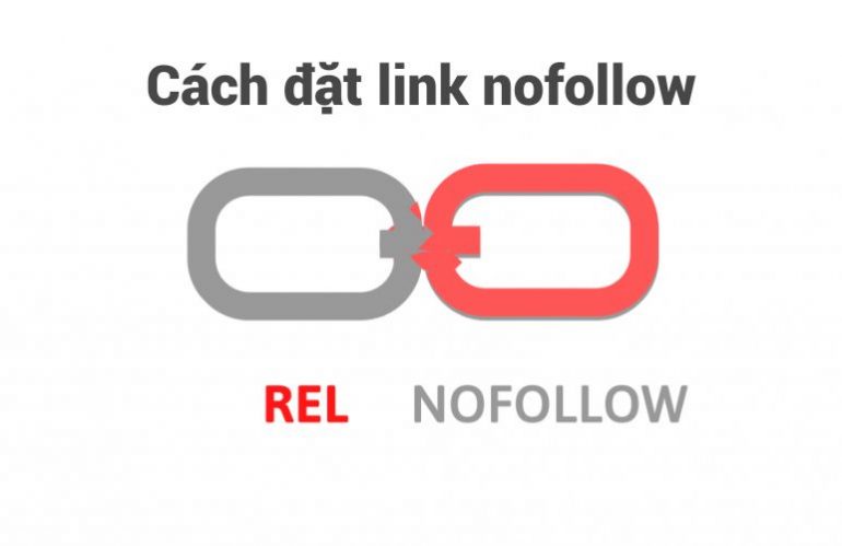 Rel Nofollow là gì? Cách đặt link nofollow như thế nào?