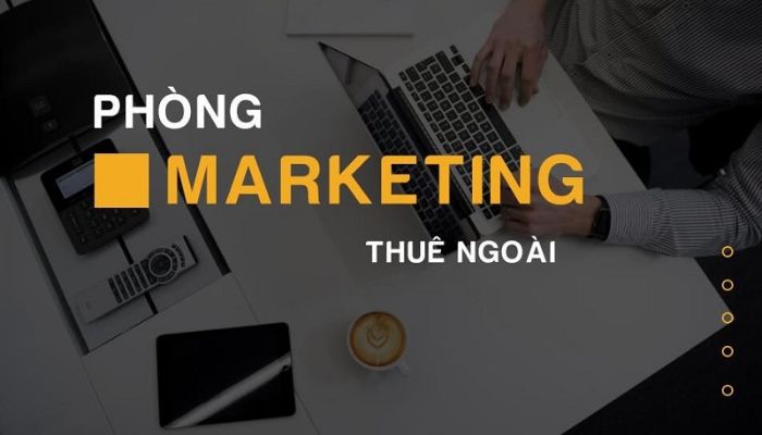 Dịch vụ phòng Marketing thuê ngoài 