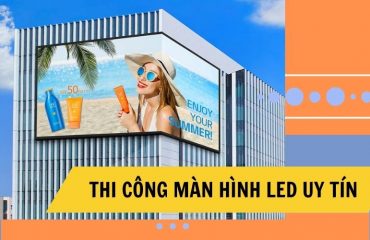 thi công màn hinh led uy tín