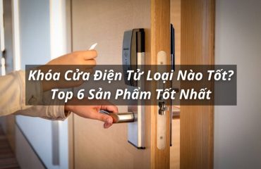 khóa cửa điện tử loại nào tốt