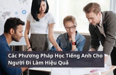 phương pháp học tiếng anh cho người đi làm