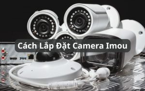 cách lắp đặt camera imou