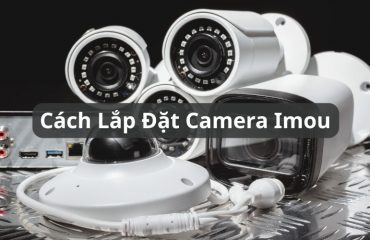 cách lắp đặt camera imou