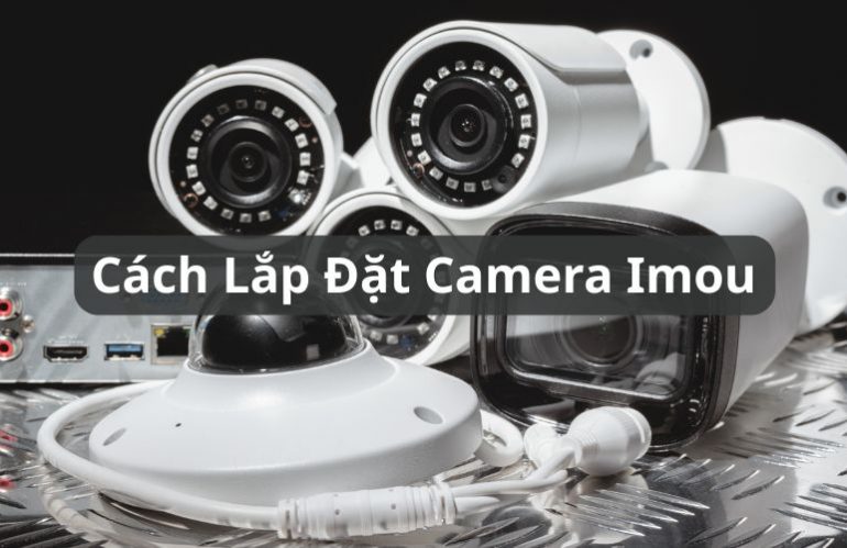 cách lắp đặt camera imou