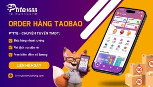 ptite đơn vị order hàng hộ taobao uy tín