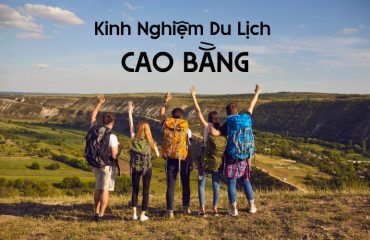 kinh nghiệm du lịch cao bằng