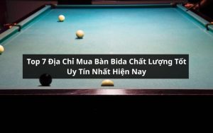 địa chỉ mua bàn bida uy tín