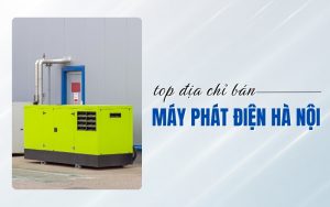 địa chỉ bán máy phát điện Hà Nội