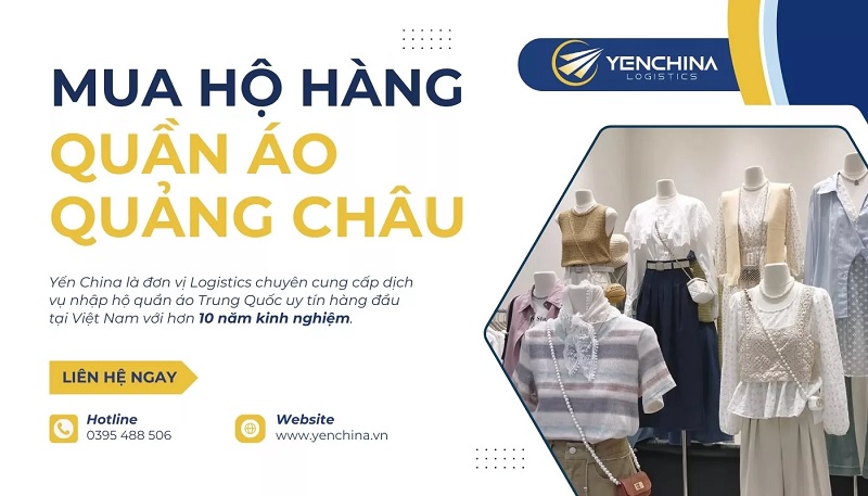 Dịch vụ nhập sỉ quần áo Quảng Châu tại Yến China Logistics
